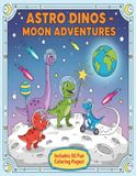 Astro Dinos Coloring Book: Cute Dinosaur Space Scenes for Kids Ages 4–8