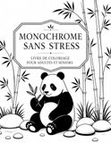 Monochrome Sans Stress Livre de Coloriage pour Adultes et Seniors
