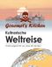 Gourmet's Kitchen: Kulinarische Weltreise Broché