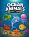 Ocean Animals Activity Book: Fun & Educational Activities for Kids Ages 4–6