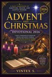 Advent and Christmas Devotional 2026: A Daily Companion of Scripture, Prayer, and Saintly Wisdom from the First Sunday of Advent through the Feast of the Epiphany