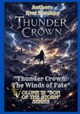 Thunder Crown "Thunder Crown: The Winds of Fate" VOLUME III "Son of The Storm" Series