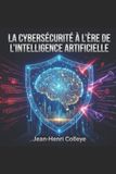La Independently Published La cybersécurité à l'ère de l'intelligence artificielle