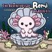 The Adventures of Remi the Axolotl Coloring Book