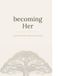 Becoming Her: Luxury Meets Healing, Strength Meets Softness