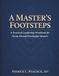 A Master's Footsteps: A Practical Leadership Workbook for Newly Elected Worshipful Masters