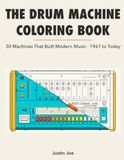 The Drum Machine Coloring Book: 30 Machines That Built Modern Music · 1967 to Today
