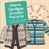 Warm Cardigan Crochet Patterns: A Complete Guide to Making Cozy Wearables at Home
