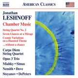 String Naxos American Classics Carpe Diem String Quartet, Opus 3 Trio - Leshnoff: Chamber Music (String Quartet No. 2 | Seven Glances At A Mirage | Cosmic Variations On A Haunted Theme | ...Without A Chance) (CD)