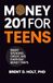 Money 201 for Teens: Smart Spending, Credit, and Everyday Money Traps: A Practical Guide to Budgeting, Credit Cards, Debt, and Building Strong Money Habits
