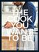 The Ebury Press The Cook You Want to Be: Everyday Recipes to Impress