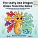The Lalo's Calm Ocean - El Océano Tranquilo de Lalo-The Leafy Sea Dragon Hides from the Noise