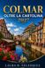 Colmar Oltre La Cartolina