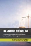 The Sherman Antitrust Act: A Comprehensive Legal & Compliance Guide for Notaries and Notary Signing Agents