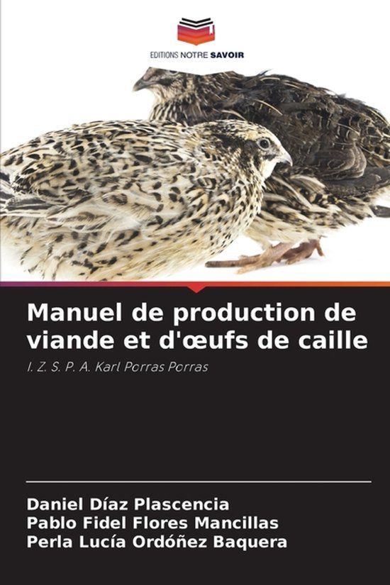 Manuel Editions Notre Savoir Manuel de production de viande et d'oeufs de caille