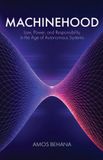 Machinehood: Libri GmbH Machinehood: Law, Power, and Responsibility in the Age of Autonomous Systems Paperback