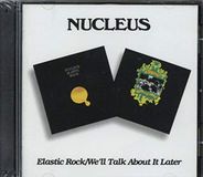 Nucleus Elastic Rock/We'll Talk About It Later
