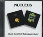 Nucleus Elastic Rock/We'll Talk About It Later