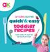 Quick Ebury Press Quick & Easy Toddler Recipes