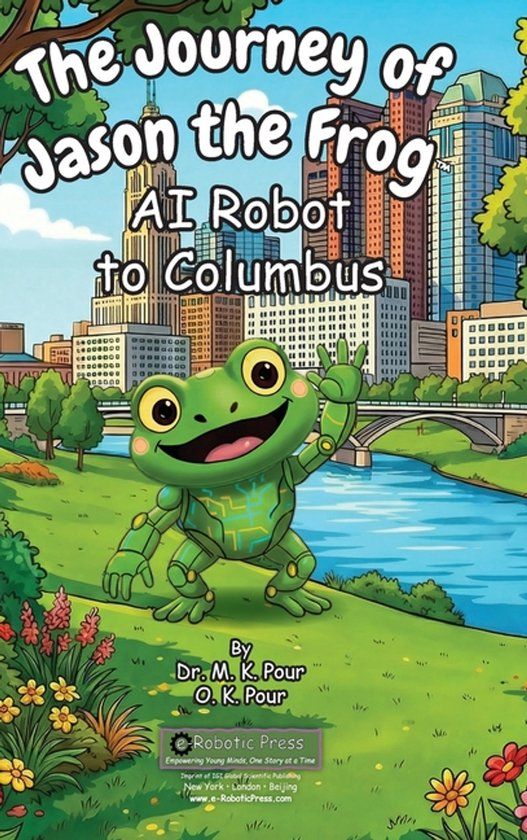 The Libri GmbH The Journey of Jason the Frog(TM) AI Robot to Columbus Hardcover