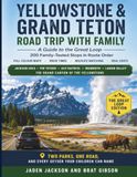 Yellowstone & Grand Teton Road Trip With Family