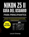 Nikon Z5 II User Guide for Beginners