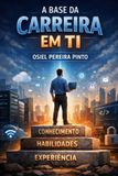 A Independently Published A Base da Carreira em TI Paperback