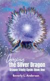 Chasing Dragon Trinity Cycle: Chasing the Silver Dragon
