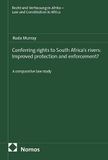 Conferring Nomos Verlagsgesellschaft mbH & Co. KG Conferring rights to South Africa's rivers: Improved protection and enforcement?