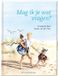 Mag de Vier Windstreken Mag ik je wat vragen? Paperback