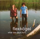 What Flexkogel - What Are Days For? (CD)