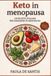 KETO IN MENOPAUSA: 150 Ricette italiane antinfiammatorie mirate al dimagrimento e alla riduzione delle vampate e dell'insonnia in perimenopausa e menopausa.