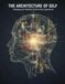 The Architecture Of Self: Dialogues On Identity And Human Experience