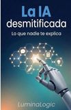 La IA desmitificada: Lo que nadie te explica