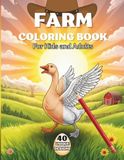 Farm Coloring Book: 40 Charming Country Animals and Countryside Scenes for Relaxation