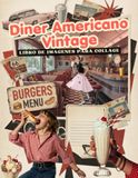 Libro de imagenes para Collage Diner Americano Vintage: Más de 200 Imágenes de Comida y Cocina Retro Años 50 y 60 para Recortar, Junk Journal, Scrapbooking, Decoupage y Manualidades