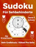 Sudoku: Sudoku für Sehbehinderte: Für Erwachsene und Senioren in großer Schrift 1 Rätsel pro Seite mit Lösungen