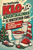 Der FC Winterthur Der inoffizielle Klo-Adventskalender für FC Winterthur-Fans: Für Spiele, bei denen man lieber sitzen bleibt