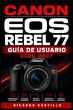 Canon EOS Rebel 77 Guía de Usuario 2026–2027