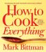 How HarperCollins Publishers How to Cook Everything Completely Revised Twentieth Anniversary Edition Simple Recipes for Great Food