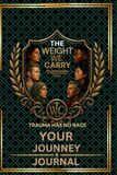 The Weight We Carry: Your journey journal