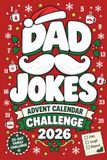 Calendrier de l'Avent des blagues de papa : 25 jours de plaisir familial festif, humour de Noël propre, blagues ridicules et défis hilarants et gênants pour adultes et familles