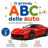 Il grande ABC delle auto: 26 veicoli affascinanti dalla A alla Z