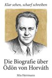 Klar GPSR Kontakt Klar sehen, scharf schreiben: Die Biografie über Ödön von Horváth