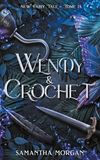 Wendy & Crochet - New Fairy Tale Tome 1
