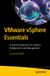 VMware vSphere Essentials: A Practical Approach to vSphere Deployment and Management