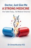 Doctor, Libri GmbH Doctor, Just Give Me a Strong Medicine One Tablet Today... No Medicine Tomorrow Paperback