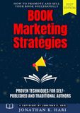 Book Marketing Strategies:: How to Promote and Sell Your Book Successfully (Proven Techniques for Self-Published and Traditional Authors)