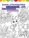 Joana, a formiguinha que acreditou demais: Uma História para Colorir sobre Trabalho, União e Escolhas