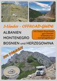 3-Länder Offroad-Guide - Bosnien und Herzegowina, Montenegro, Albanien